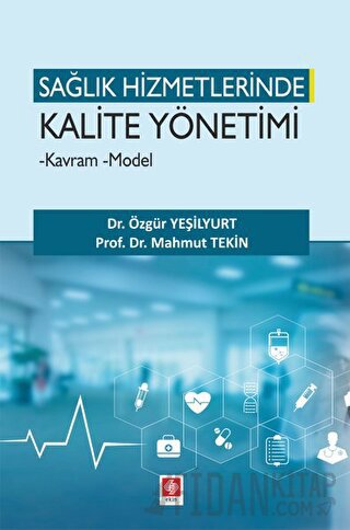 Sağlık Hizmetlerinde Kalite Yönetimi Mahmut Tekin