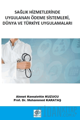 Sağlık Hizmetlerinde Uygulanan Ödeme Sistemleri, Dünya ve Türkiye Uygu