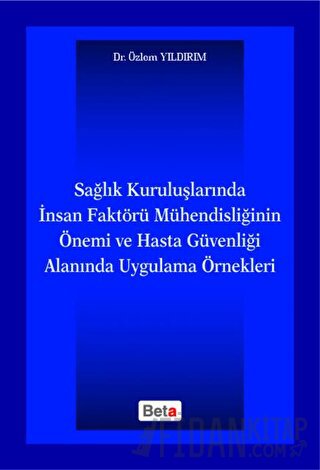 Sağlık Kuruluşlarında İnsan Faktörü Mühendisliğinin Önemi ve Hasta Güv