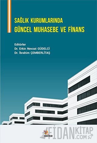 Sağlık Kurumlarında Güncel Muhasebe ve Finans Erkin Nevzat Güdelci