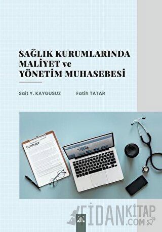 Sağlık Kurumlarında Maliyet ve Yönetim Muhasebesi Fatih Tatar