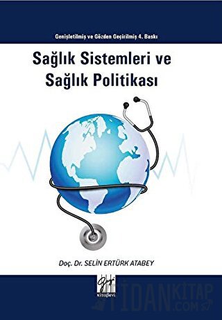 Sağlık Sistemleri ve Sağlık Politikası Selin Ertürk Atabey