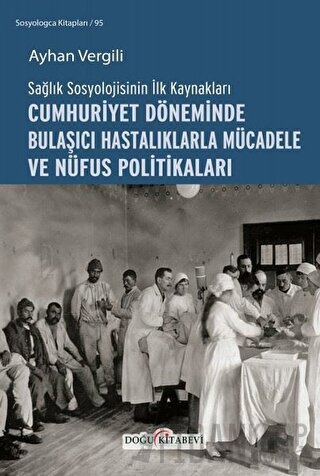 Sağlık Sosyolojisinin İlk Kaynakları - Cumhuriyet Döneminde Bulaşıcı H