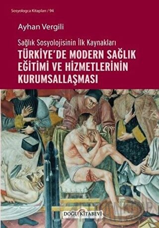 Sağlık Sosyolojisinin İlk Kaynakları - Türkiye’de Modern Sağlık Eğitim