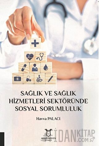 Sağlık ve Sağlık Hizmetleri Sektöründe Sosyal Sorumluluk Havva Palacı