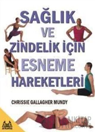 Sağlık ve Zindelik İçin Esneme Hareketleri Chrissie Gallagher Mundy