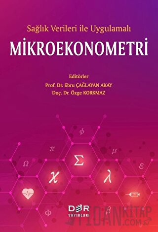 Sağlık Verileri İle Uygulamalı Mikroekonometri Ebru Çağlayan Akay