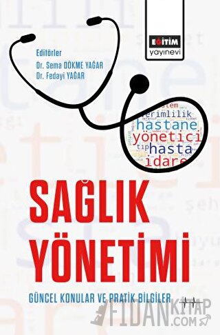 Sağlık Yönetimi Güncel Konular ve Pratik Bilgiler Kolektif