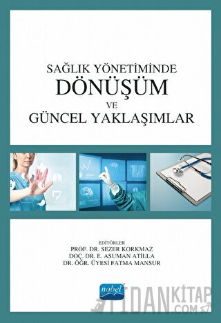 Sağlık Yönetiminde Dönüşüm ve Güncel Yaklaşımlar Tuğçe Üner