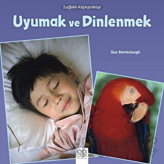 Sağlıklı Alışkanlıklar - Uyumak ve Dinlenmek Sue Barraclough