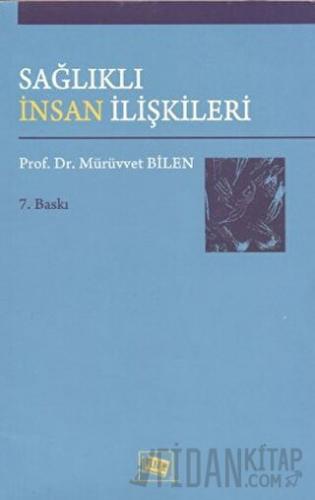 Sağlıklı İnsan İlişkileri Mürüvvet Bilen