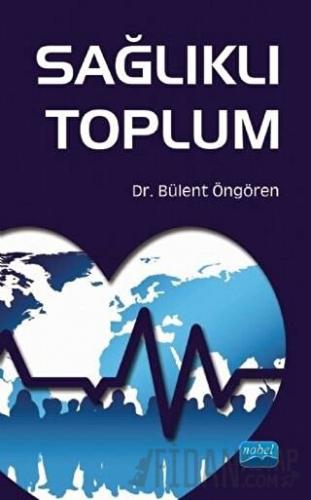 Sağlıklı Toplum Bülent Öngören