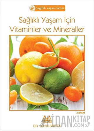 Sağlıklı Yaşam İçin Vitaminler ve Mineraller John Briffa