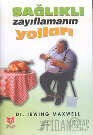 Sağlıklı Zayıflamanın Yolları Irwin Maxwell