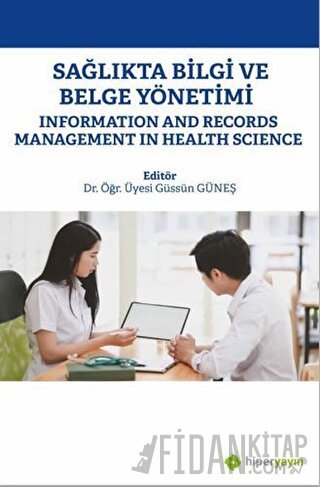 Sağlıkta Bilgi ve Belge Yönetimi Güssün Güneş