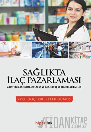 Sağlıkta İlaç Pazarlaması Sefer Gümüş