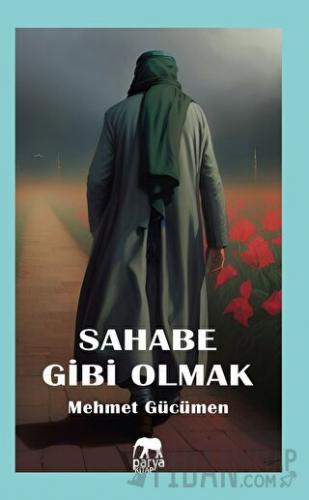 Sahabe Gibi Olmak Mehmet Gücümen