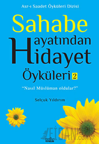 Sahabe Hayatından Hidayet Öyküleri - 2 Selçuk Yıldırım