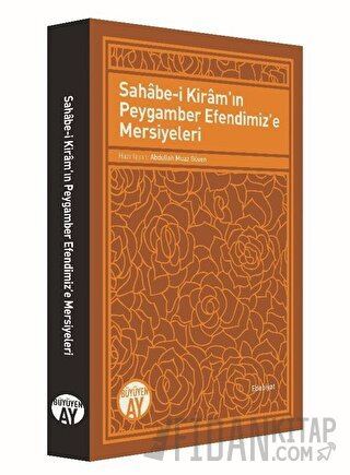 Sahabe-i Kiram'ın Peygamber Efendimiz'e Mersiyeleri Abdullah Muaz Güve