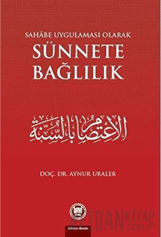 Sahabe Uygulaması Olarak Sünnete Bağlılık Aynur Uraler