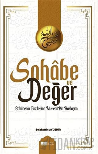 Sahabe ve Değer Selahattin Aydemir