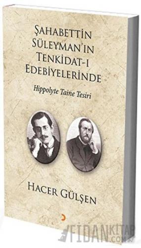 Şahabettin Süleyman’ın Tenkidat-ı Edebiyelerinde Hippolyte Taine Tesir