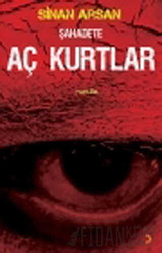 Şahadete Aç Kurtlar Sinan Arsan