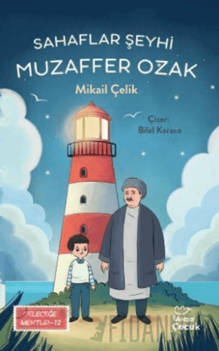 Sahaflar Şeyhi Muzaffer Ozak / Geleceğe Mektup 12 Mikail Çelik