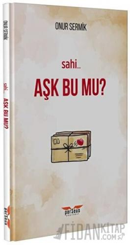 Sahi Aşk Bu Mu? Onur Sermik