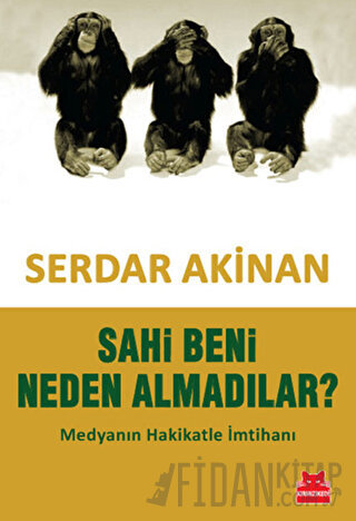 Sahi Beni Neden Almadılar? Serdar Akinan