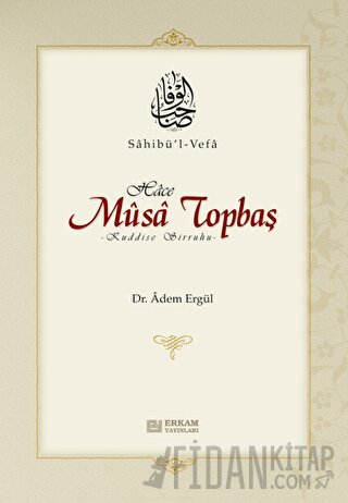 Sahibül Vefa Musa Topbaş (Ciltli) Adem Ergül