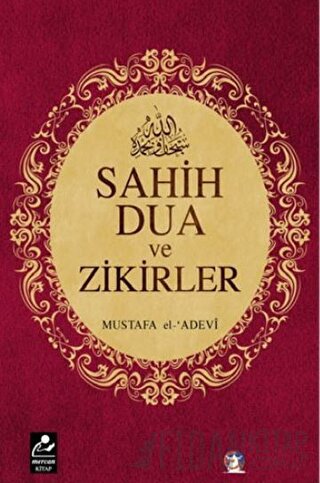 Sahih Dua ve Zikirler Mustafa el-Adevi