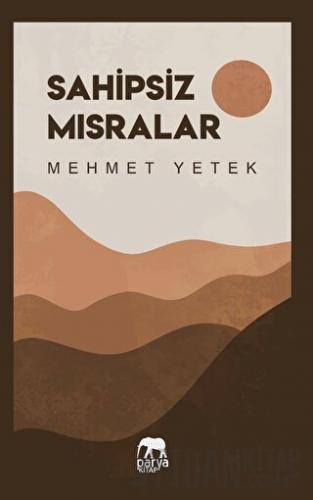 Sahipsiz Mısralar Mehmet Yetek