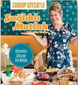 Sahrap Soysal’la Sağlıklı Mutfak Sahrap Soysal