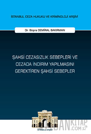 Şahsi Cezasızlık Sebepleri ve Cezada İndirim Yapılmasını Gerektiren Şa