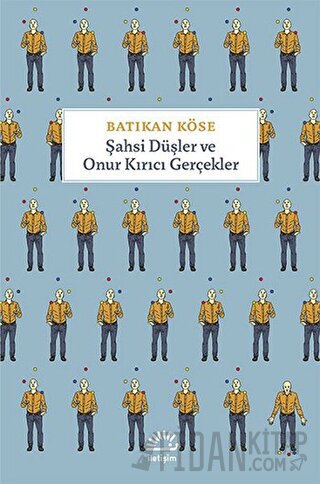 Şahsi Düşler ve Onur Kırıcı Gerçekler Batıkan Köse