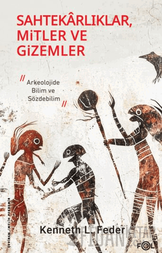 Sahtekarlıklar, Mitler ve Gizemler Kenneth L. Feder