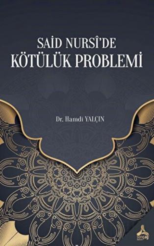 Said Nursi’de Kötülük Problemi Hamdi Yalçın