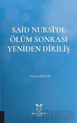 Said Nursi’de Ölüm Sonrası Yeniden Diriliş Nezip Kıstır