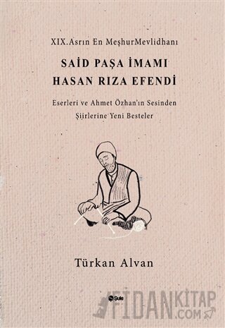 Said Paşa İmami Hasan Rıza Efendi Türkan Alvan