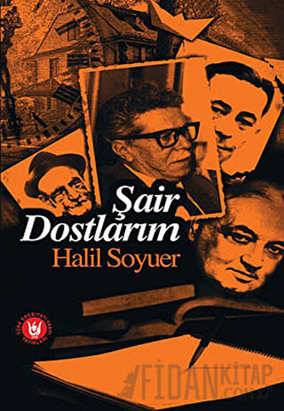 Şair Dostlarım Halil Soyuer