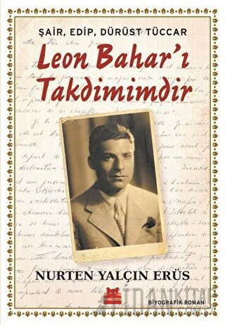 Şair, Edip, Dürüst Tüccar Leon Bahar’ı Takdimimdir Nurten Yalçın Erüs