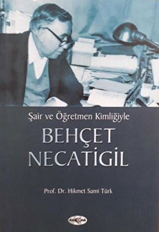 Şair ve Öğretmen Kimliğiyle Behçet Necatigil Hikmet Sami Türk