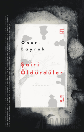 Şairi Öldürdüler Onur Bayrak