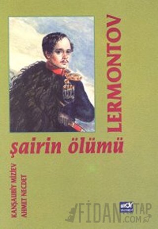 Şairin Ölümü Mihail Yuryeviç Lermontov