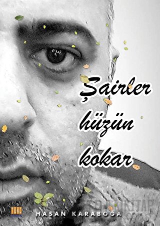 Şairler Hüzün Kokar Hasan Karaboğa