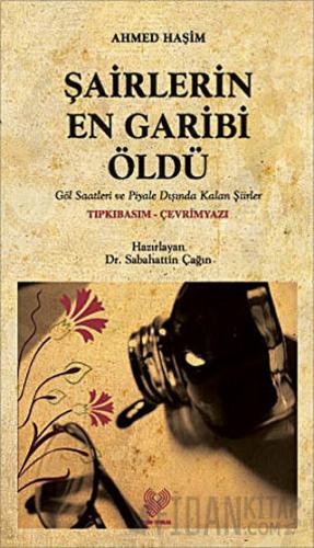 Şairlerin En Garibi Öldü (Osmanlı Türkçesi Aslı ile Birlikte) Ahmed Ha