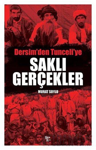 Saklı Gerçekler - Dersim'den Tunceli'ye Murat Soylu