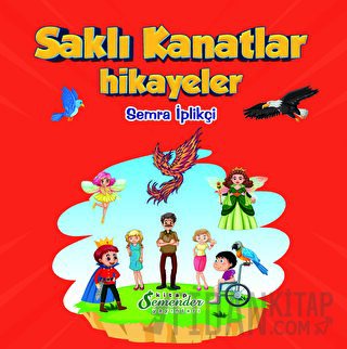 Saklı Kanatlar - Hikayeler Semra İplikçi