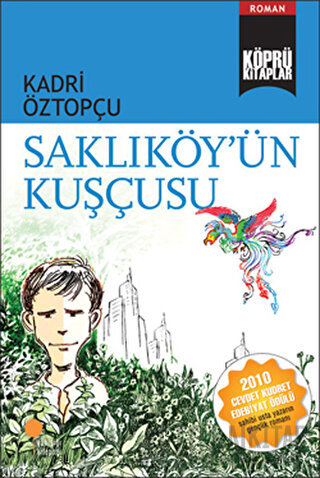 Saklıköy’ün Kuşçusu Kadri Öztopçu